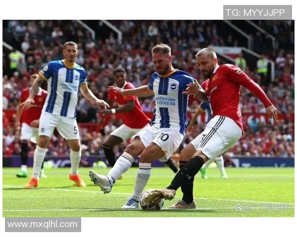 曼联对阵布莱顿精彩视频直播全程回顾与赛后分析 曼联对阵布莱顿精彩视频直播全程回顾与赛后分析